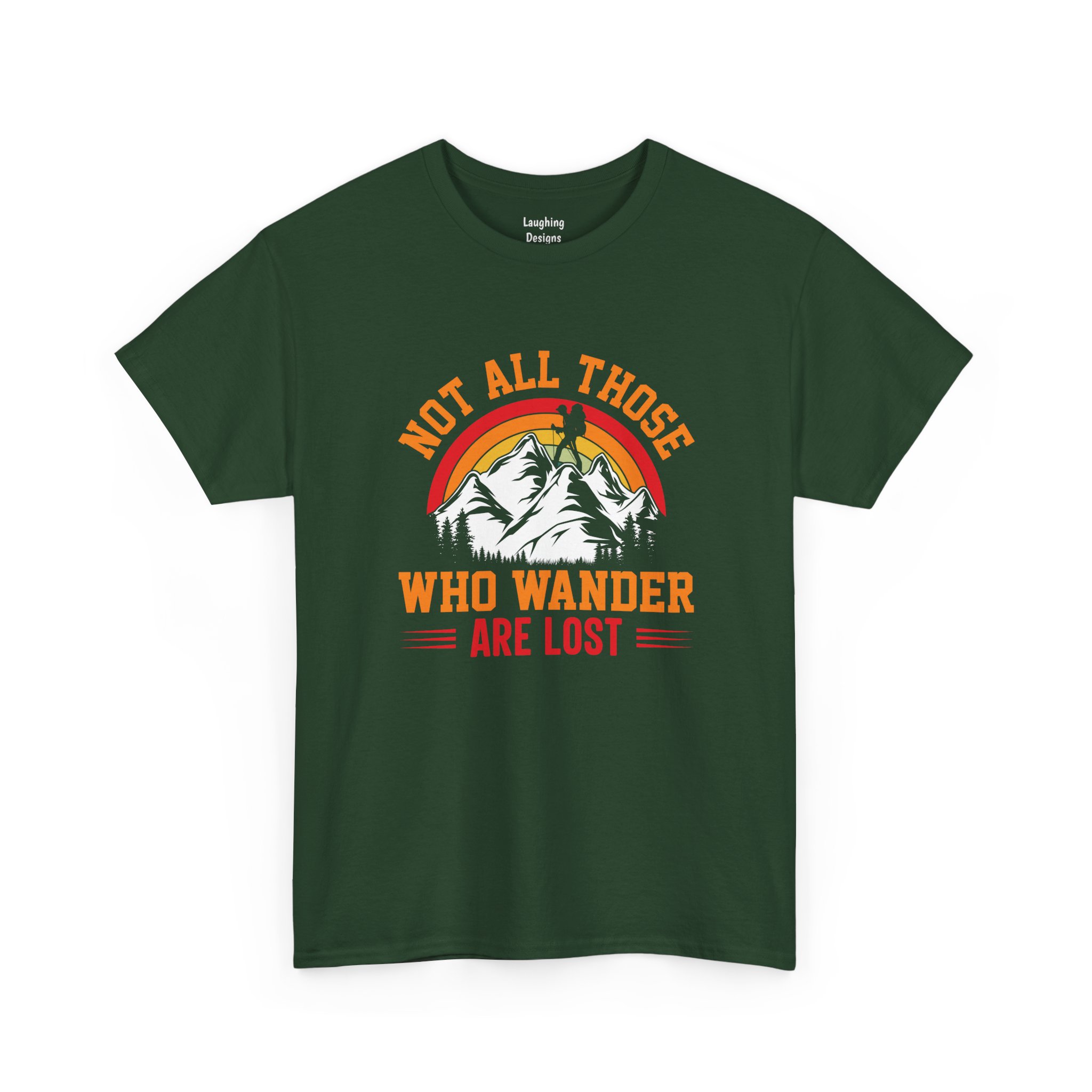 Not All Those Who Wander Are Lost T-Shirt in Forest Green.