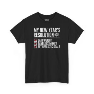 Funny New Year's Resolution T-Shirt - Graphic checklist with red checkmarks next to "Gain Weight," "Save Less Money," and "Set Realistic Goals" - Black