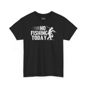 No Fishing Today T-Shirt - Distressed white text "NO FISHING TODAY" with a silhouette of a sad fisherman walking away holding a rod and bucket - Black