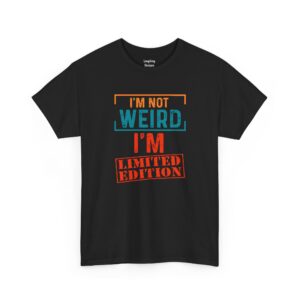 I'm Not Weird I'm Limited Edition T-Shirt - Distressed typography graphic featuring the text "I'M NOT WEIRD" in orange and teal block letters, and "I'M LIMITED EDITION" in a red stamp-style box - Color Black.