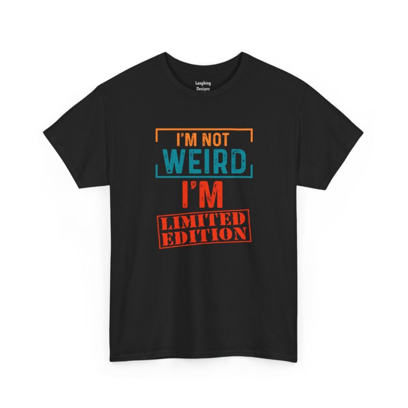I'm Not Weird I'm Limited Edition T-Shirt - Distressed typography graphic featuring the text "I'M NOT WEIRD" in orange and teal block letters, and "I'M LIMITED EDITION" in a red stamp-style box - Color Black.