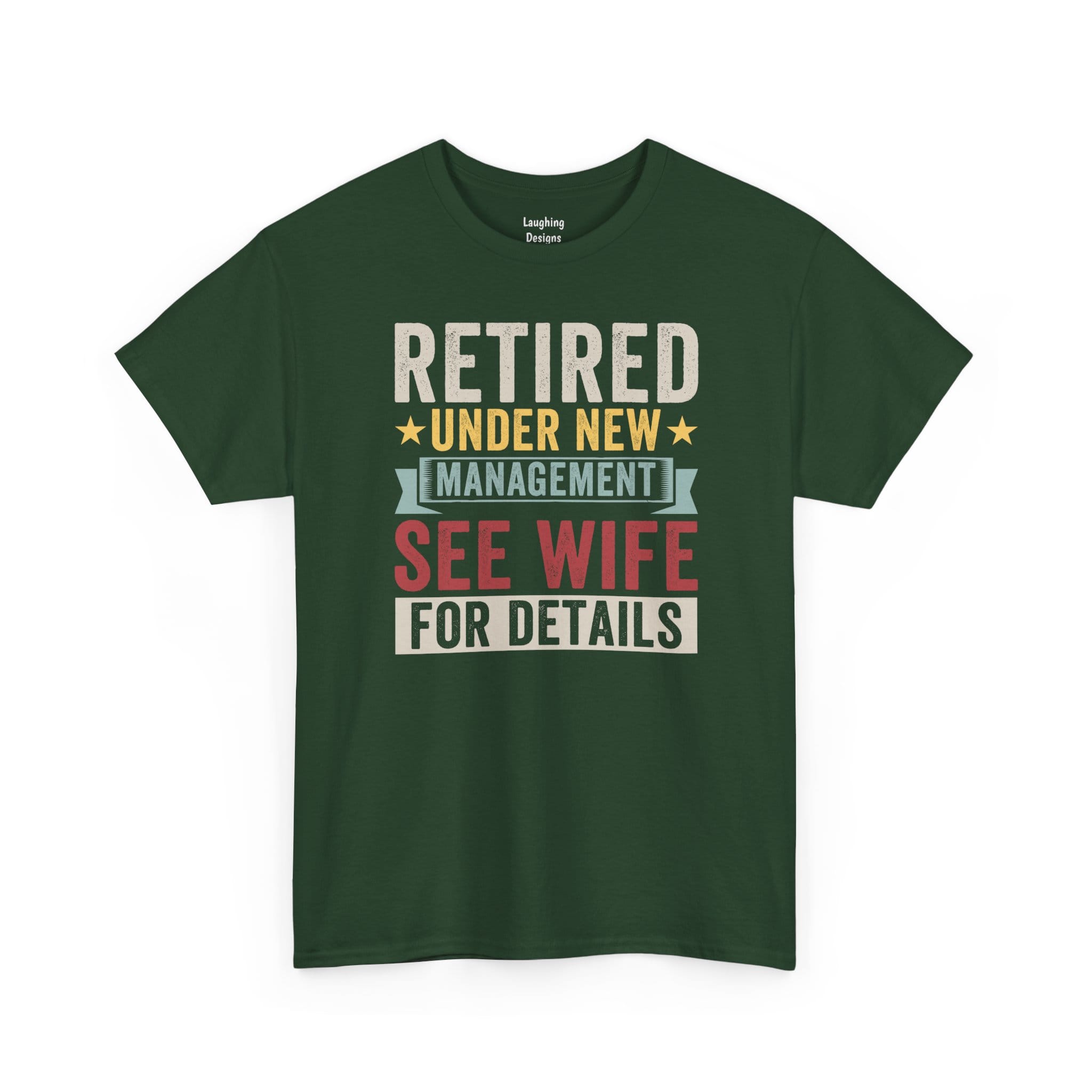 Retired Under New Management T-Shirt in Forest Green.