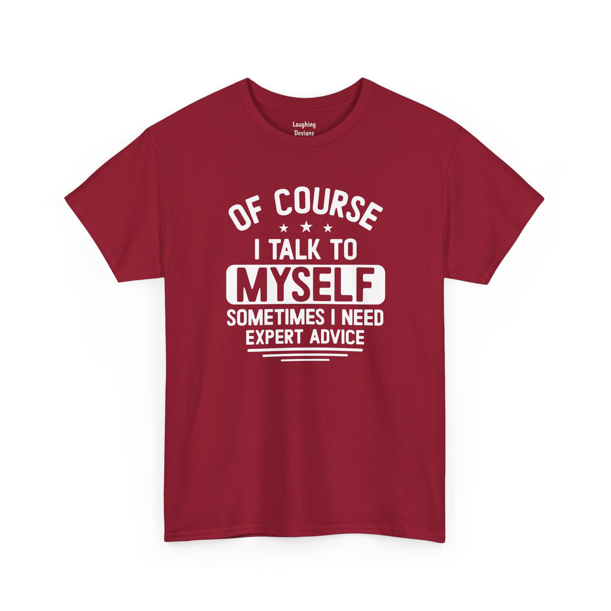 Of Course I Talk To Myself T-Shirt in Cardinal Red.