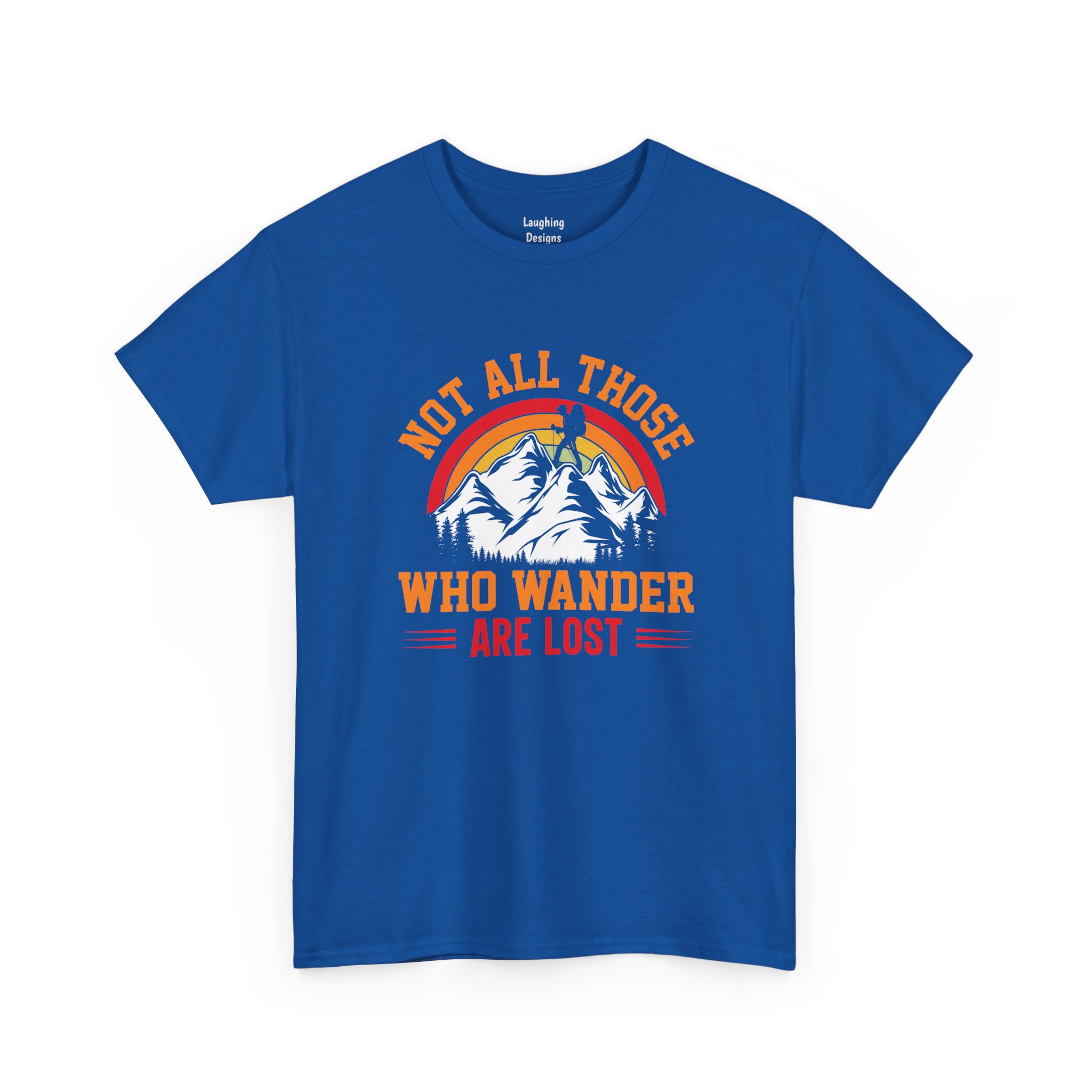 Not All Those Who Wander Are Lost T-Shirt in Royal Blue.