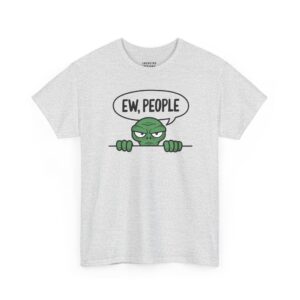 Ew, People Alien T-Shirt - Cartoon green alien peeking over a ledge with a speech bubble reading "EW, PEOPLE" - Ash Color Tee.