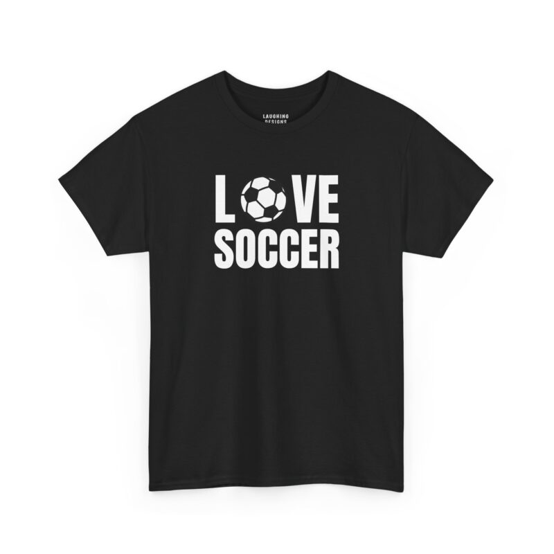 Love Soccer T-Shirt - Bold black text "LOVE SOCCER" with a soccer ball replacing the letter O - Black Color.