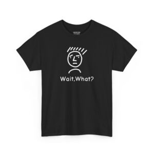 Wait, What? T-Shirt - Hand-drawn stick figure face with a confused expression and the text "Wait, What?" - Black Color Tee.