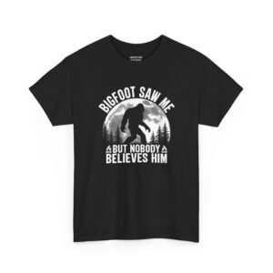 Bigfoot Saw Me T-Shirt - White silhouette of Bigfoot walking in front of a full moon with text "BIGFOOT SAW ME BUT NOBODY BELIEVES HIM" - Black Color T-Shirt