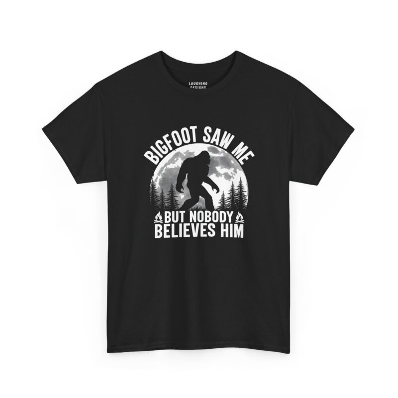 Bigfoot Saw Me T-Shirt - White silhouette of Bigfoot walking in front of a full moon with text "BIGFOOT SAW ME BUT NOBODY BELIEVES HIM" - Black Color T-Shirt