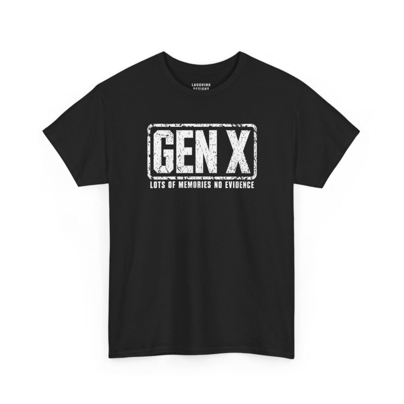 Gen X T-Shirt with distressed white text reading "GEN X" inside a border and "LOTS OF MEMORIES NO EVIDENCE" on a black Tee.