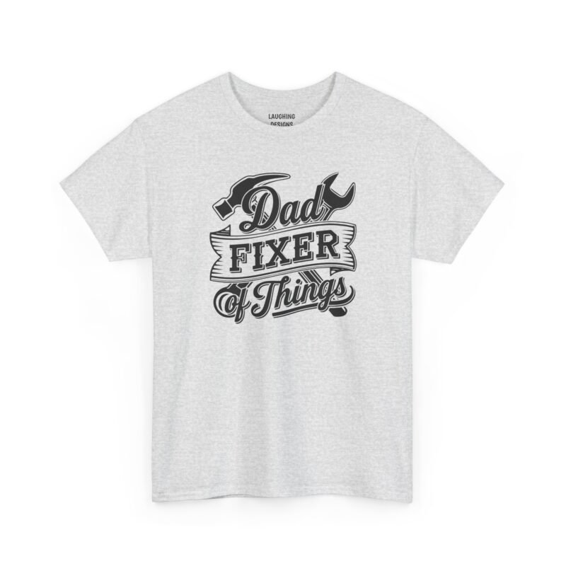 Funny dad t-shirt design featuring a hammer and wrench crossed behind a ribbon banner that reads Dad Fixer of Things in bold and script typography, printed on a Ash Grey cotton shirt.