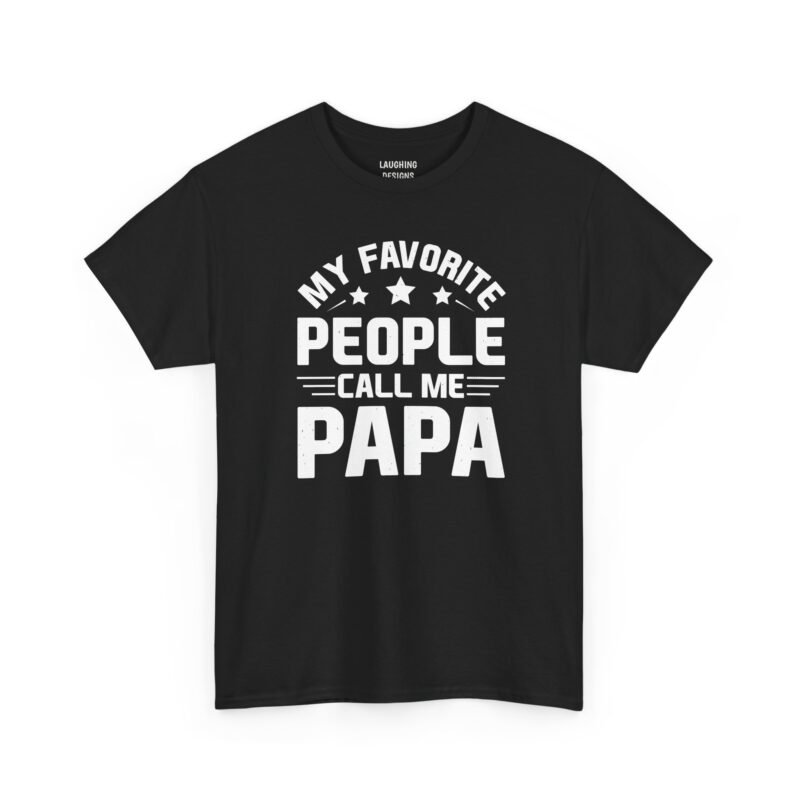 Papa t-shirt design with the text “My Favorite People Call Me Papa” in bold vintage-style lettering with stars and distressed details, printed cleanly on a classic Black color cotton shirt.