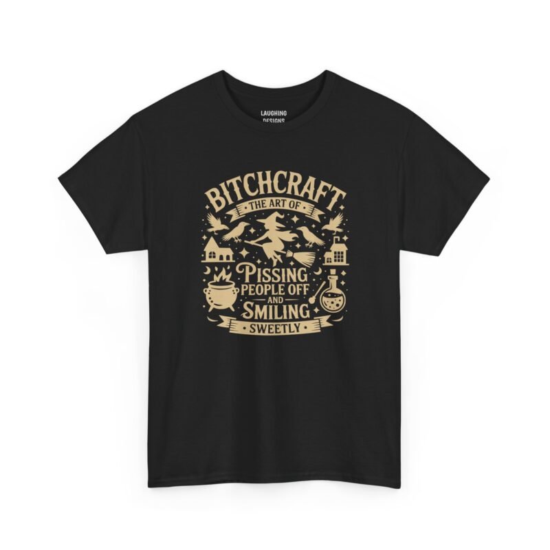 Funny t-shirt with a vintage-style illustration of a flying witch, ravens, a cauldron, and a potion bottle, surrounded by text that reads "BITCHCRAFT THE ART OF PISSING PEOPLE OFF AND SMILING SWEETLY", printed on a Black color cotton shirt.