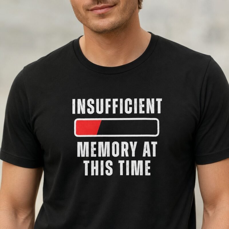 Insufficient Memory At This Time T-Shirt. Model close-up wearing black shirt with a humorous low memory progress bar. Laughing Designs.