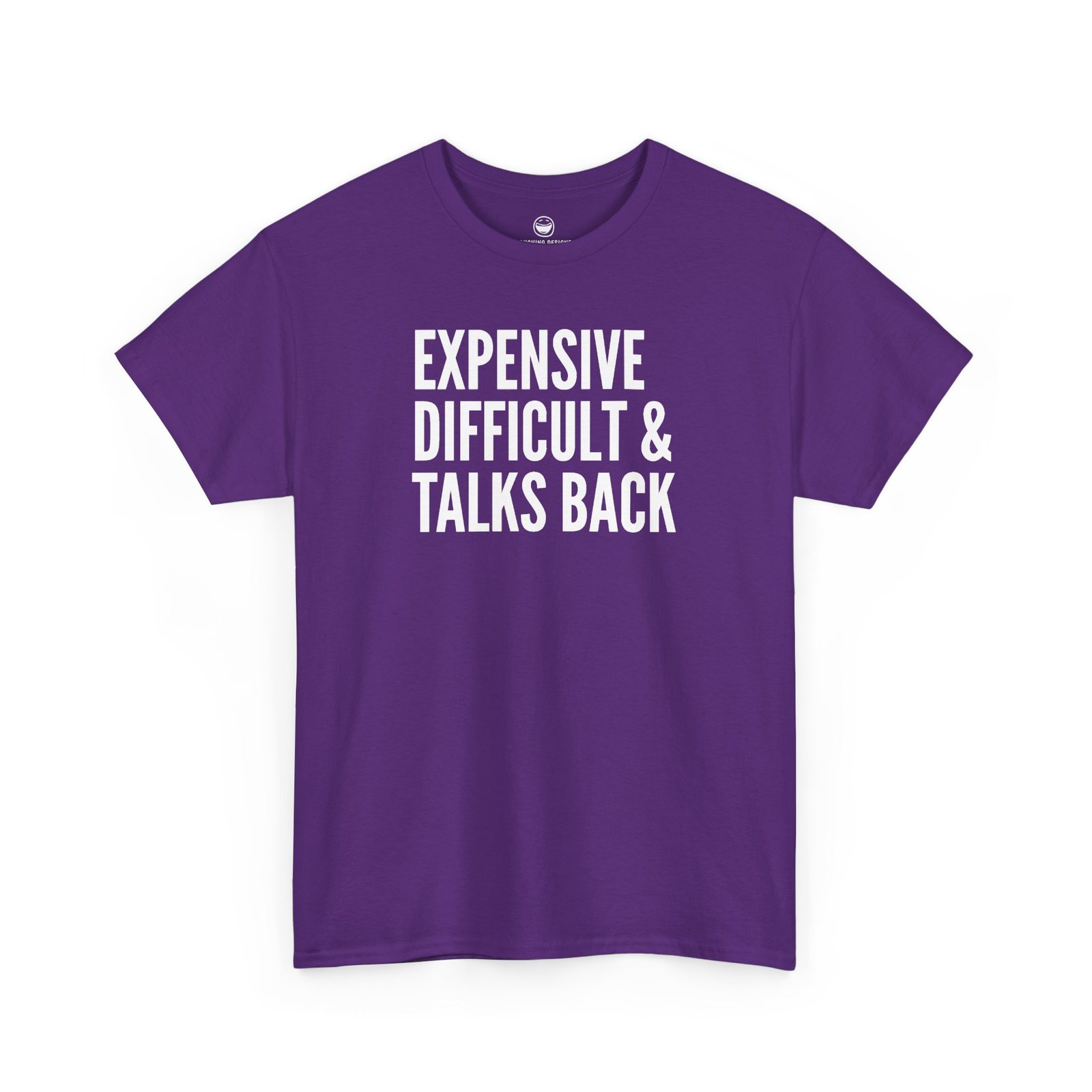 Funny t-shirt with bold, condensed block text reading "EXPENSIVE DIFFICULT & TALKS BACK" stacked across three lines, printed on a purple cotton shirt.