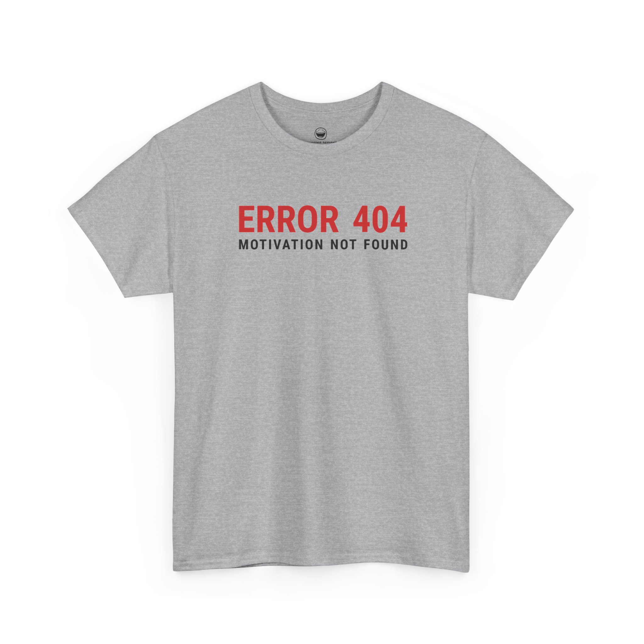 Error 404 Motivation Not Found T-Shirt with red and black tech text on a Sport Gray cotton shirt.