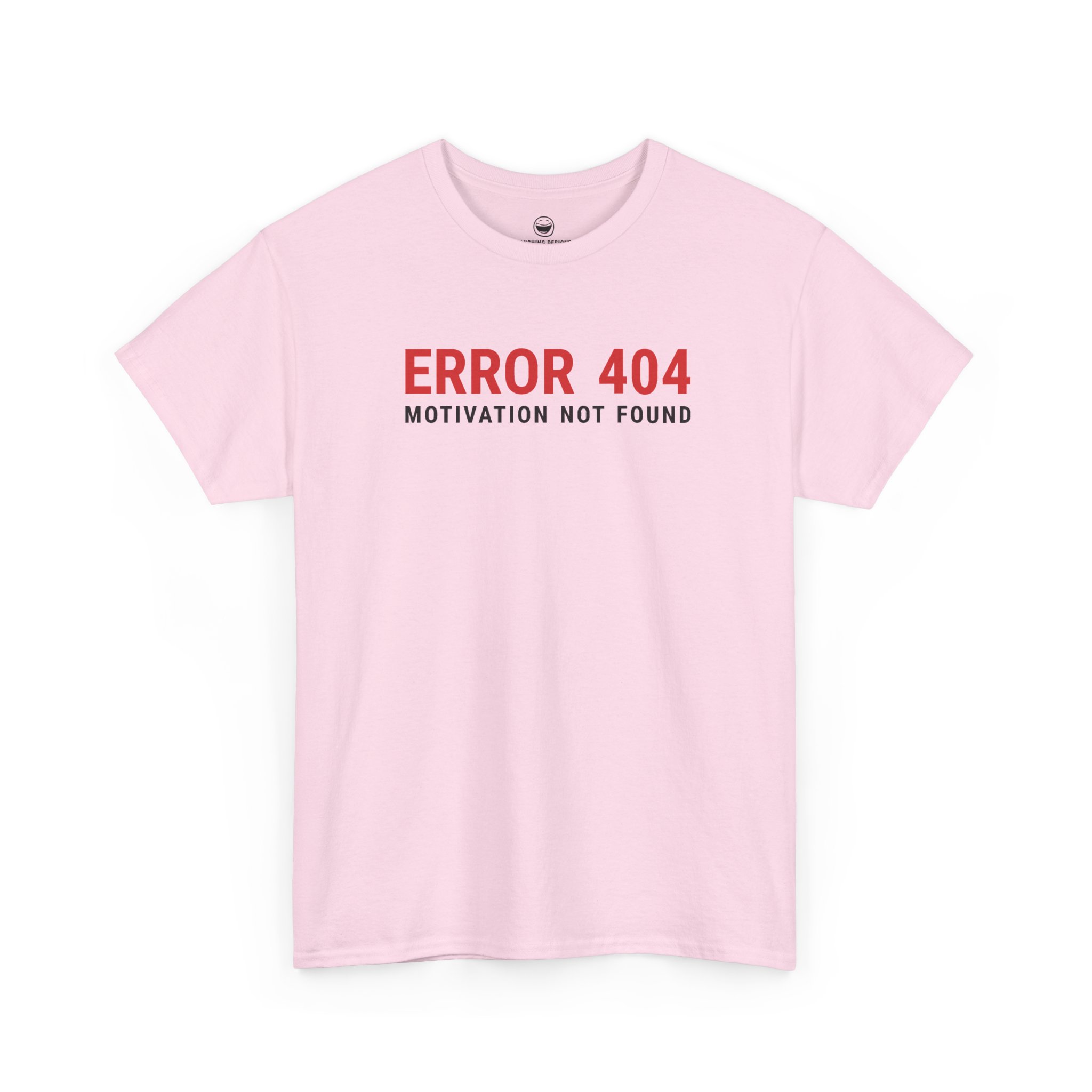 Error 404 Motivation Not Found T-Shirt with red and black tech text on a Light Pink cotton shirt.