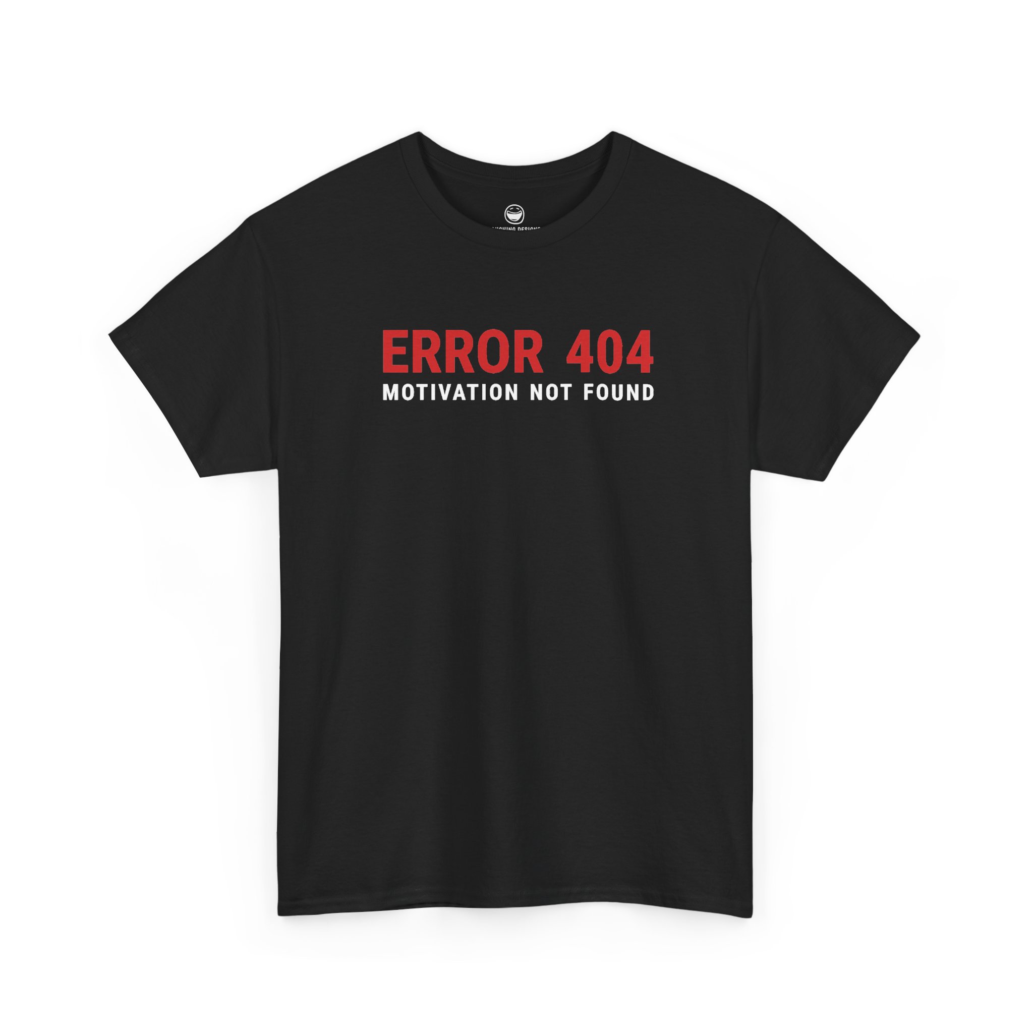 Error 404 Motivation Not Found T-Shirt with red and white tech text on a Black cotton shirt.